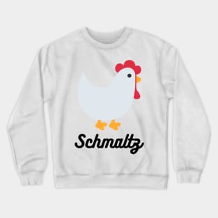 Schmaltz - Funny Yiddish Quotes Crewneck Sweatshirt